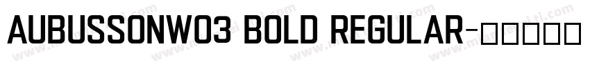 AubussonW03 Bold Regular字体转换